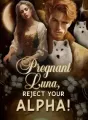 Pregnant Luna, Reject Your Alpha! cover