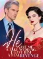 He Gave Me A Fake Wedding, I Gave Him A Real Revenge cover