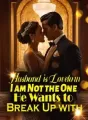 Husband is Lovelorn: I am Not the One He Wants to Break Up with cover