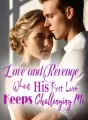 Love and Revenge: When His First Love Keeps Challenging Me cover