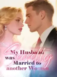 My Husband was Secretly Married to another Woman