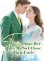 They Chose Her Over Me, So I Chose Their Uncle cover
