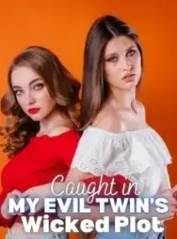 Caught in My Evil Twin's Wicked Plot