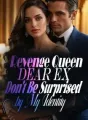 Revenge Queen: Dear Ex, Don't Be Surprised by My Identity cover