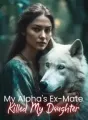 My Alpha's Ex-Mate Killed My Daughter cover