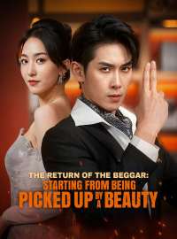 The Return of the Beggar: Starting from Being Picked Up by a BeautyShort Dramas