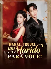 Mamãe, Trouxe um Marido Para Você!