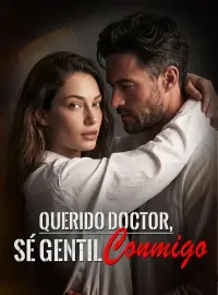 Querido doctor, sé gentil conmigo