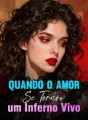 Quando o Amor Se Tornou um Inferno Vivo cover