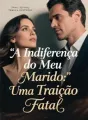 A Indiferença do Meu Marido: Uma Traição Fatal cover