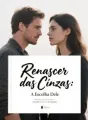 Renascer das Cinzas: A Escolha Dele cover