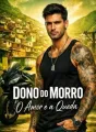 Dono do Morro: O Amor e a Queda cover