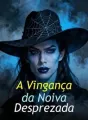 A Vingança da Noiva Desprezada cover