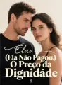 Ela Não Pagou: O Preço da Dignidade cover