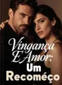 Vingança E Amor: Um Recomeço cover