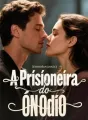 A Prisioneira do Ódio cover