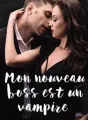 Mon nouveau boss est un vampire cover