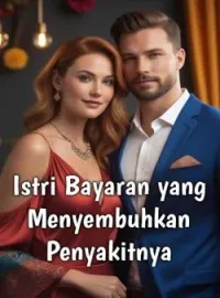 Istri Bayaran Yang Menyembuhkan Penyakitnya