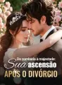 Da zombaria à majestade: sua ascensão após o divórcio cover