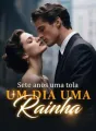 Sete anos uma tola, um dia uma rainha cover
