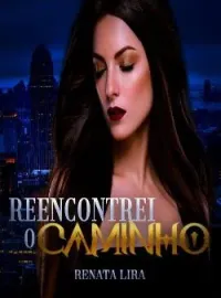 Reencontrei o Caminho.