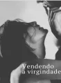 Vendendo a virgindade  cover