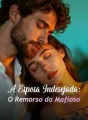 A Esposa Indesejada: O Remorso do Mafioso cover