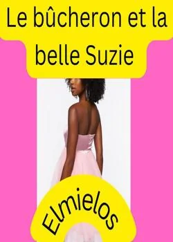 Le bûcheron et la belle Suzie