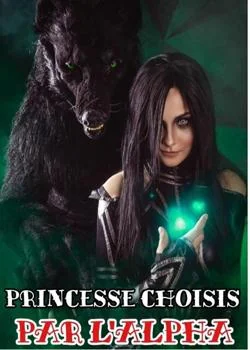 PRINCESSE CHOISIS PAR L'ALPHA