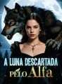 A Luna descartada pelo Alfa cover