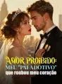 Amor proibido: meu "pai adotivo" que roubou meu coração cover