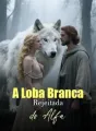 A Loba Branca Rejeitada do Alfa cover