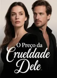 O Preço da Crueldade Dele