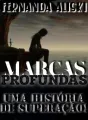 MARCAS PROFUNDAS: UMA HISTORIA DE SUPERAÇÃO. cover