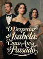 O Despertar de Isabela: Cinco Anos no Passado cover