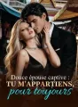Douce épouse captive : Tu m'appartiens, pour toujours cover