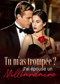 Tu m'as trompée ? J'ai épousé un milliardaire