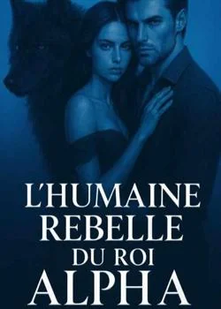 L'humaine rebelle du roi Alpha