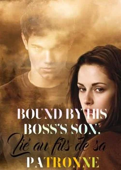 Bound by his boss's son.