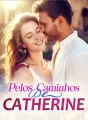 PELOS CAMINHOS DE CATHERINE cover