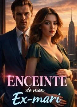 Enceinte de mon ex-mari