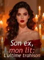 Son ex, mon lit : L'ultime trahison cover