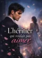 L'héritier qui ne voulait pas aimer  cover