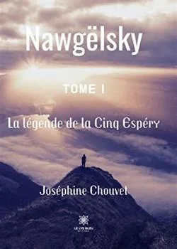 Nawgëlsky - Tome 1: La légende de la Cinq Espéry