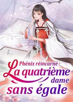 Phénix réincarné : la quatrième dame sans égale