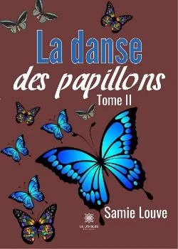 La danse des papillons: Tome II