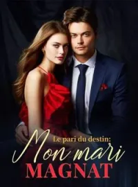Le pari du destin : mon mari magnat