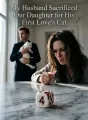 My Husband Sacrificed Our Daughter for His First Love's Cat cover