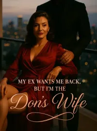 My Ex Wants Me Back, But I’m The Don’s Wife