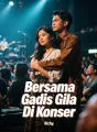 Bersama Gadis Gila Di Konser cover